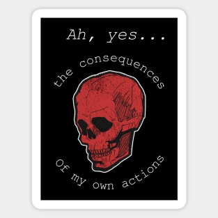 Consequences of my own actions skull - dark version Magnet